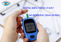 NHỮNG BIẾN CHỨNG Ở MẮT DO BỆNH TIỂU ĐƯỜNG 